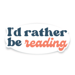 I'd Rather Be Reading Text Sticker